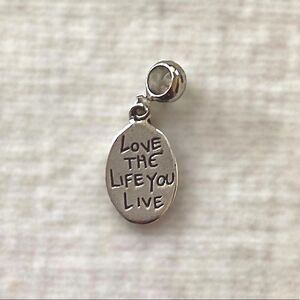 Love the Life You Live, Live the Life You Love Silver Charm